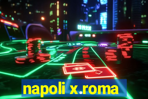 napoli x.roma