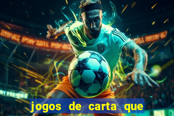 jogos de carta que ganha dinheiro