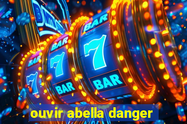 ouvir abella danger