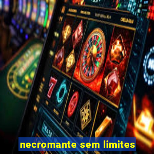 necromante sem limites