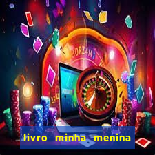 livro minha menina isabella castrioti pdf gratis
