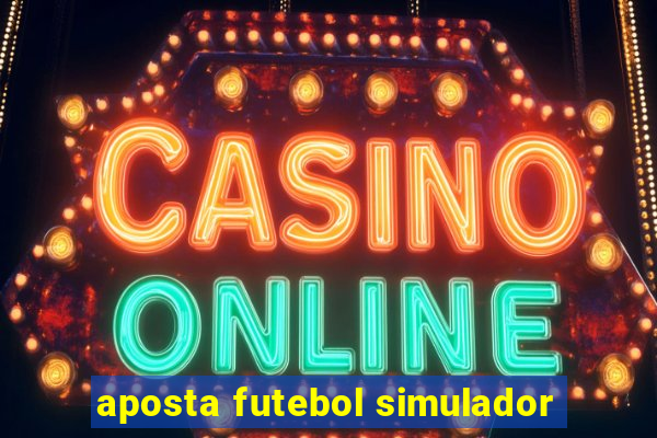 aposta futebol simulador