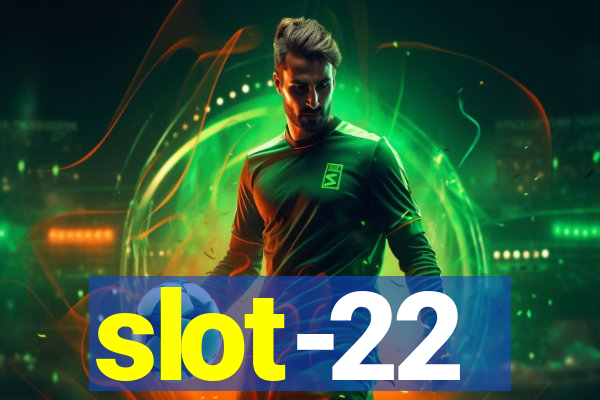 slot-22