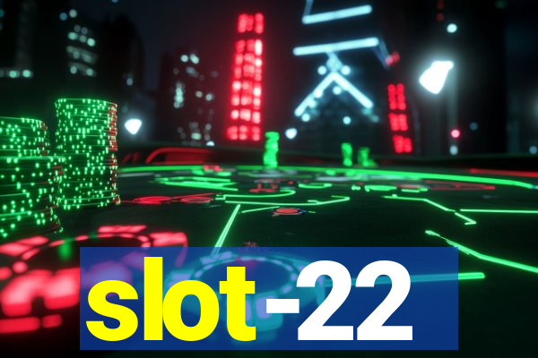 slot-22