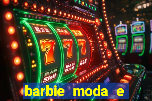 barbie moda e magia boneca