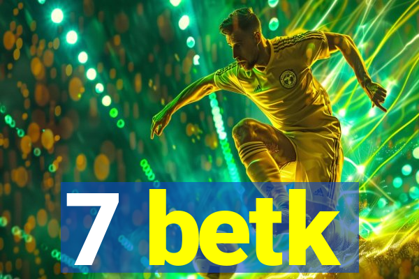 7 betk