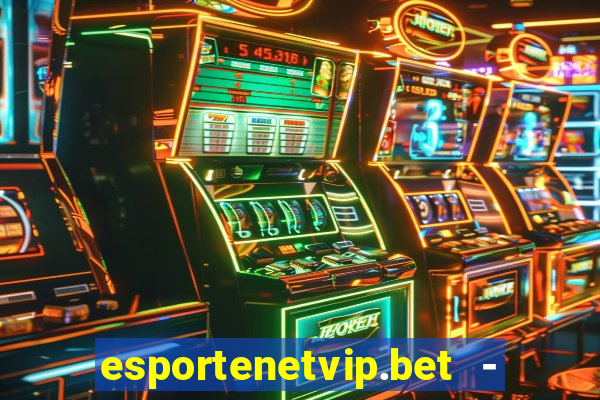 esportenetvip.bet - apostas online