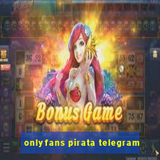 onlyfans pirata telegram