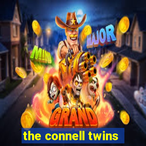 the connell twins