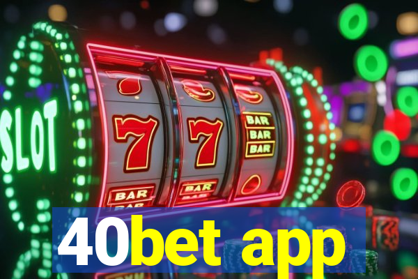40bet app