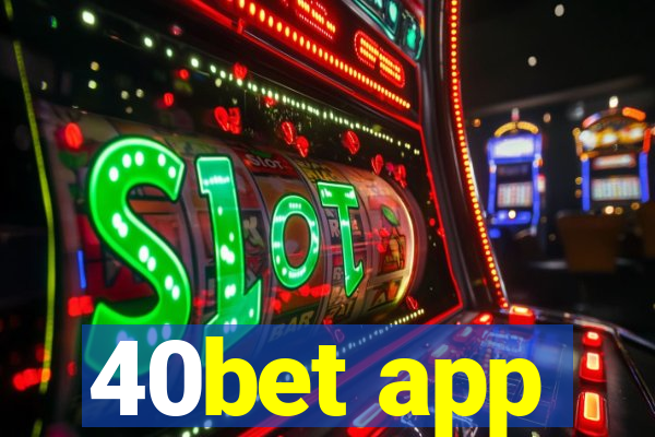 40bet app