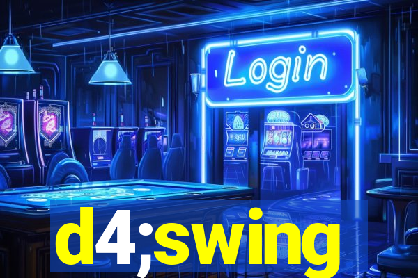 d4;swing