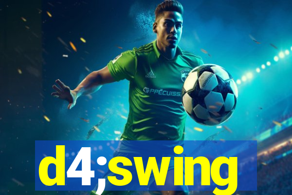 d4;swing