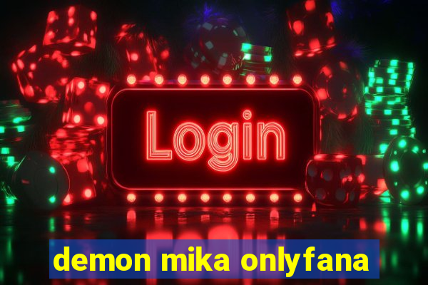 demon mika onlyfana
