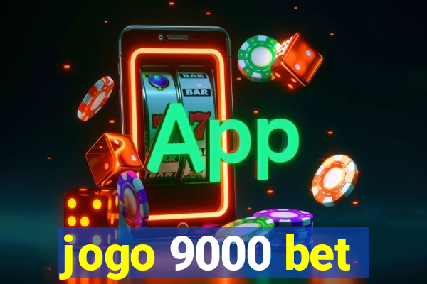 jogo 9000 bet
