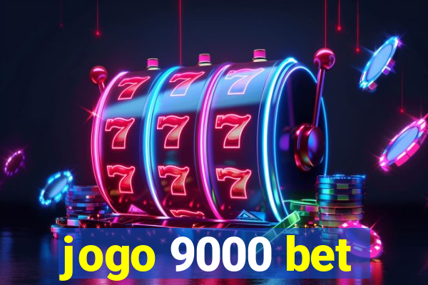 jogo 9000 bet