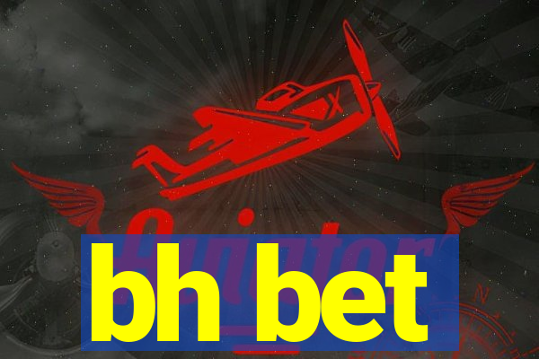 bh bet