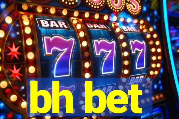bh bet
