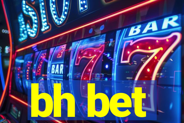 bh bet