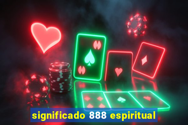 significado 888 espiritual