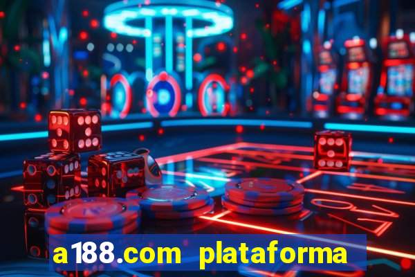 a188.com plataforma de jogos