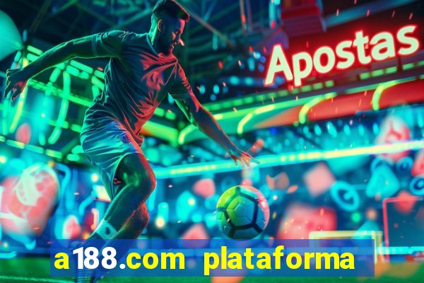 a188.com plataforma de jogos