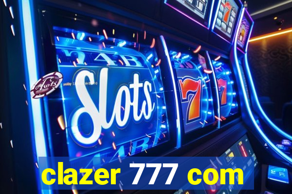 clazer 777 com