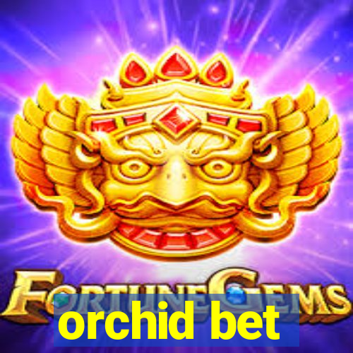 orchid bet