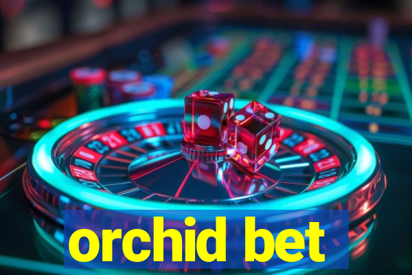 orchid bet
