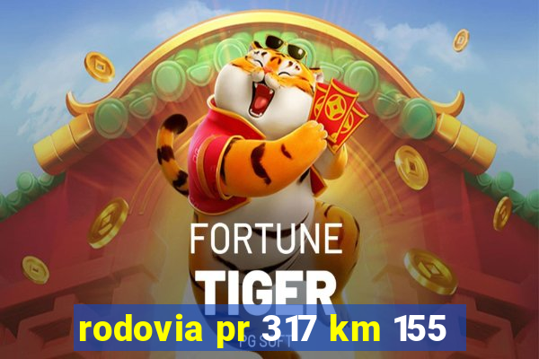 rodovia pr 317 km 155
