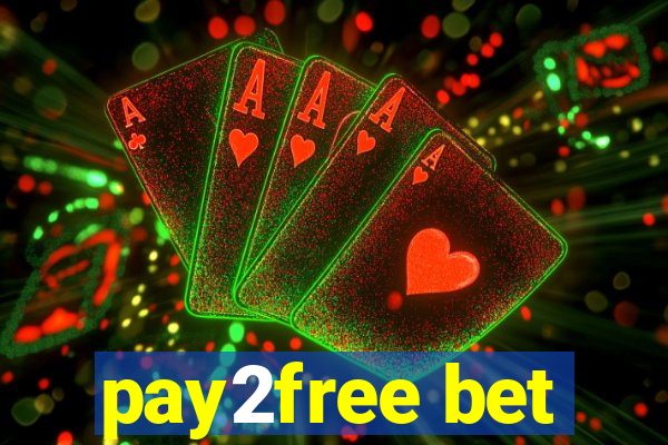 pay2free bet