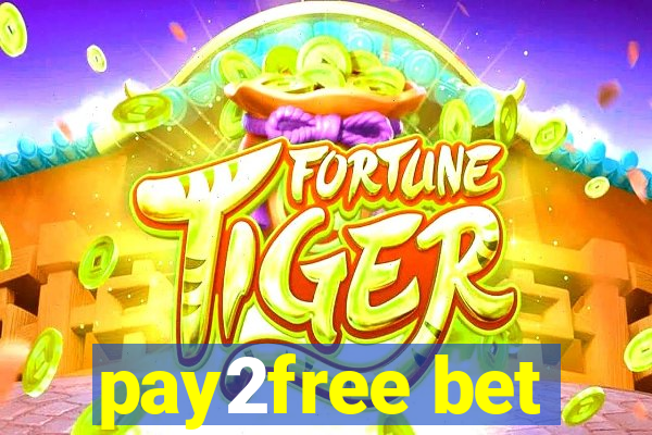 pay2free bet