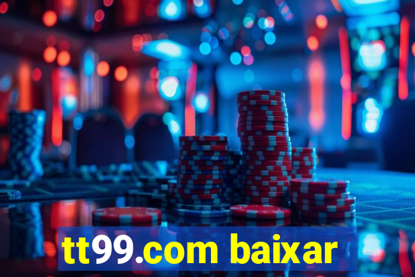 tt99.com baixar