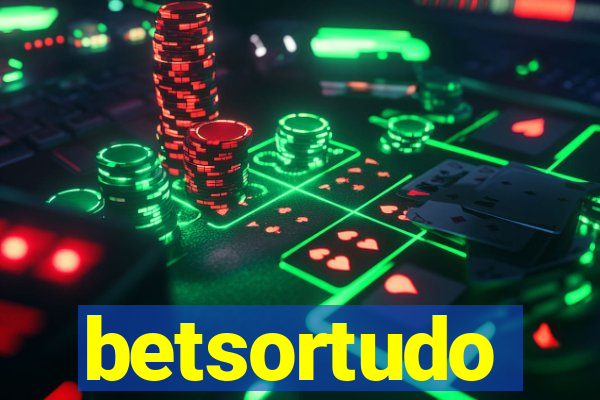 betsortudo