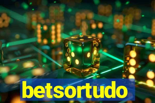 betsortudo