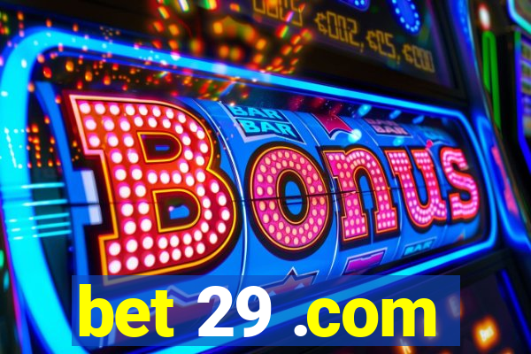 bet 29 .com