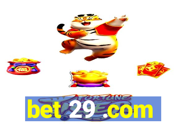 bet 29 .com