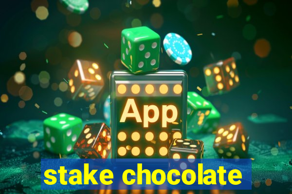 stake chocolate
