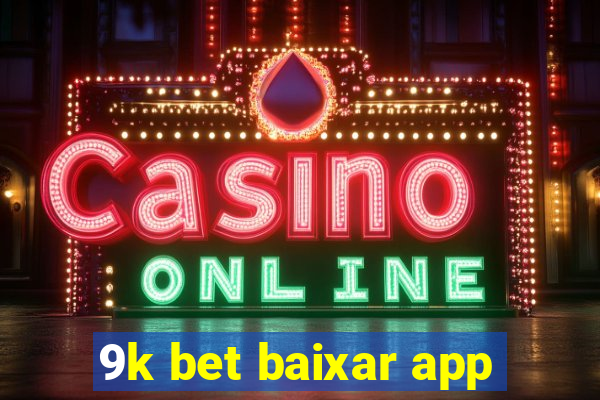 9k bet baixar app