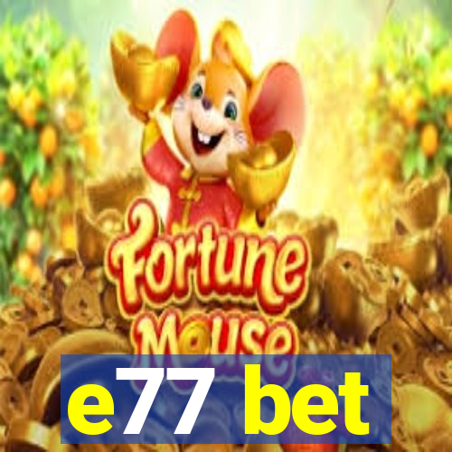 e77 bet