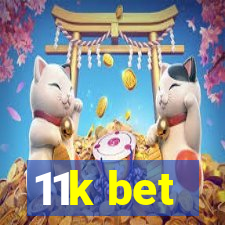11k bet