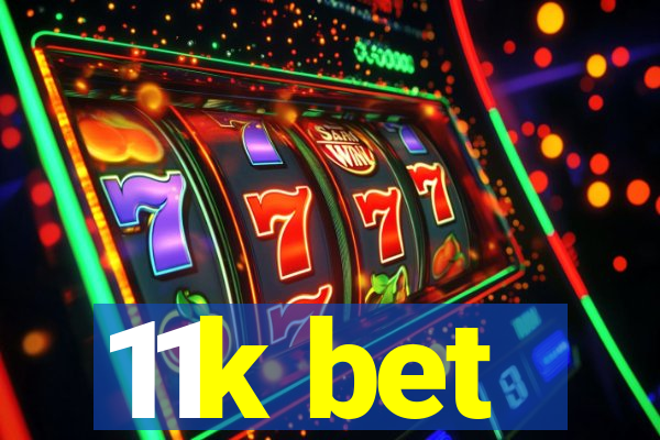 11k bet