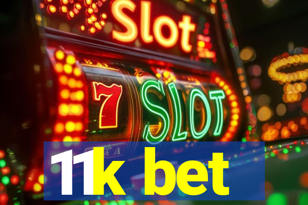 11k bet