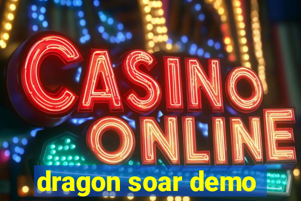 dragon soar demo