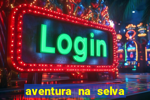 aventura na selva uma fernando sabino uma