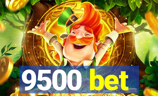 9500 bet