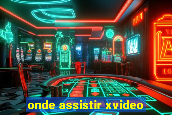 onde assistir xvideo