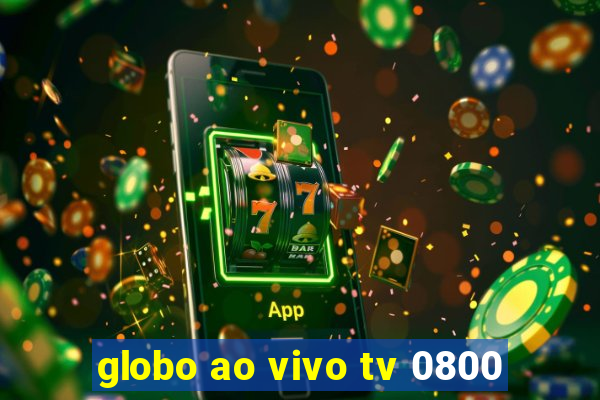 globo ao vivo tv 0800