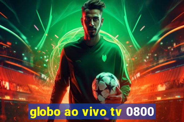 globo ao vivo tv 0800