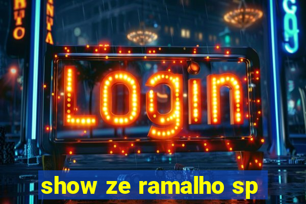 show ze ramalho sp